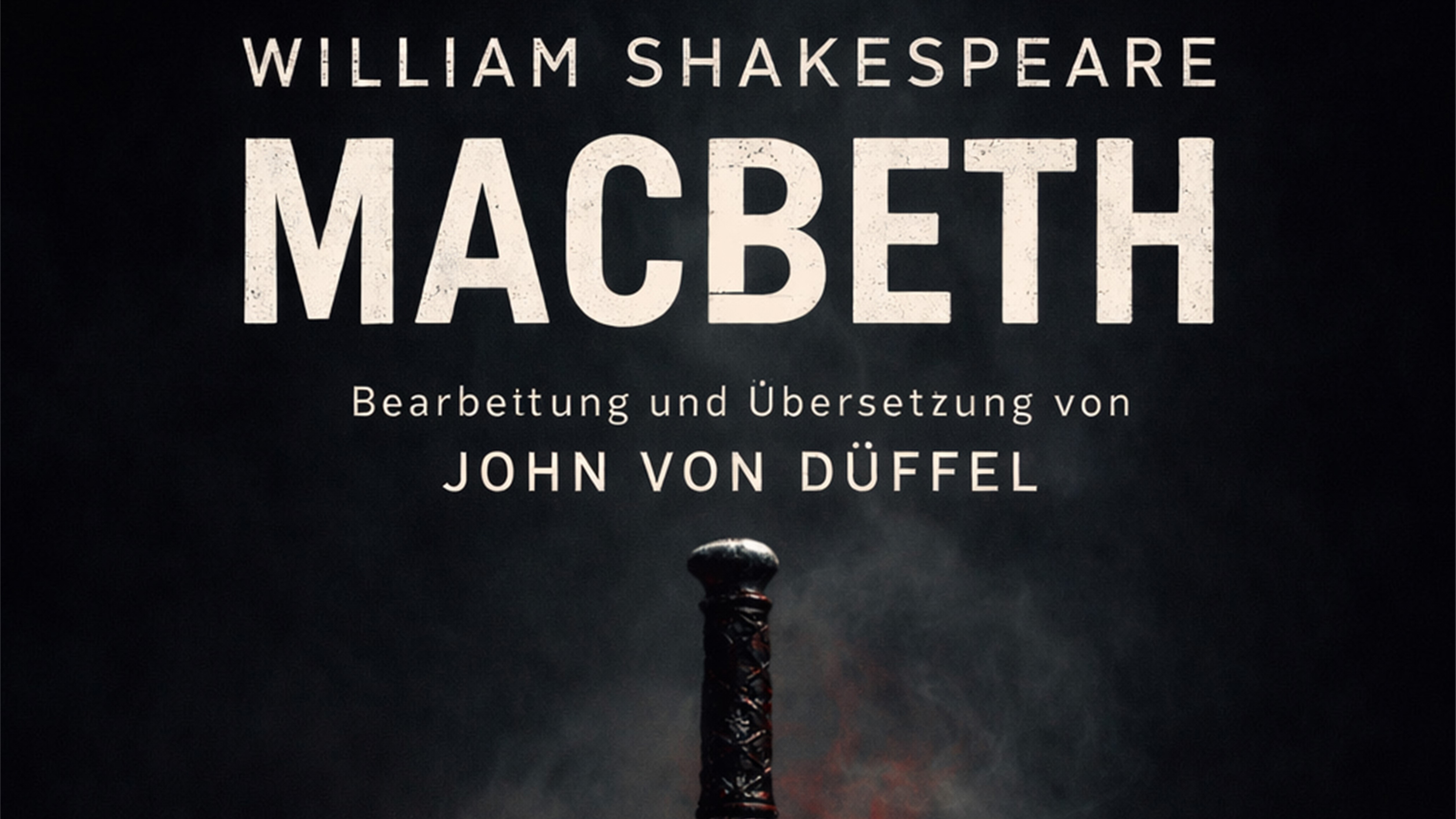 MACBETH – William Shakespeare – Bearbeitung und Übersetzung von John von Düffel