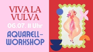 Viva La Vulva Aquarellworkshop