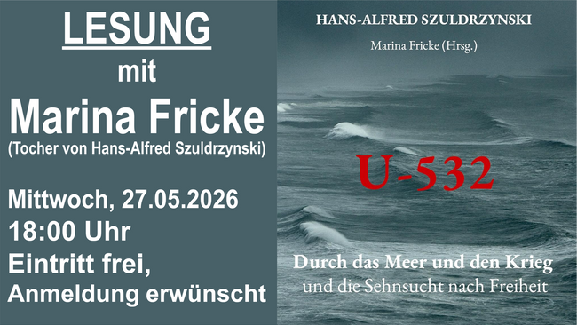 Lesung mit Marina Fricke (Hrsg.): "U-532 – Durch das Meer und den Krieg und die Sehnsucht nach Freiheit"