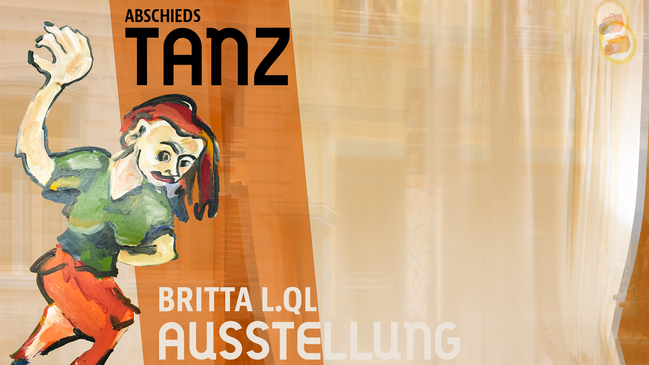 ABSCHIEDSTANZ Ausstellung Britta L.QL