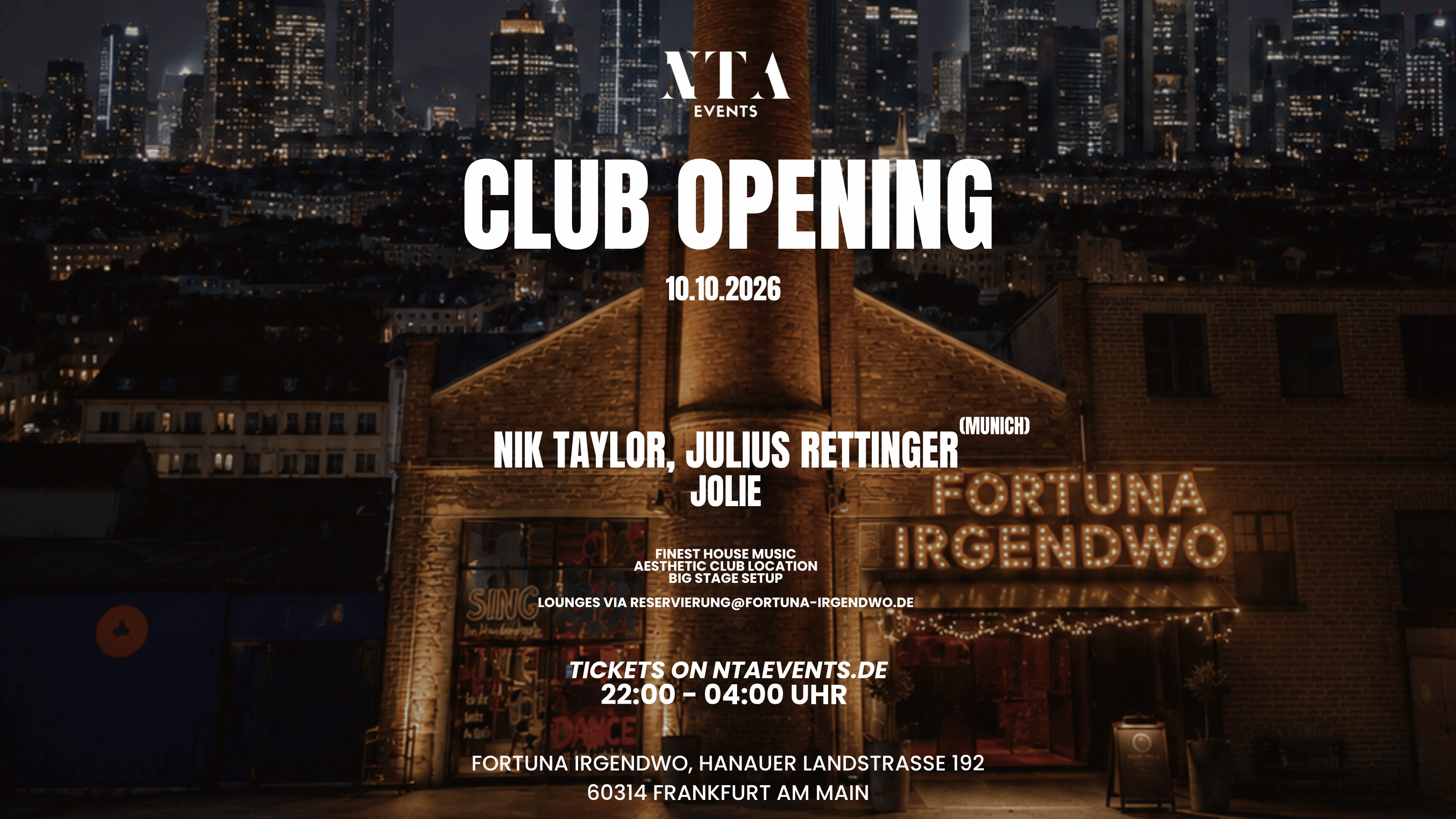 NTA CLUB OPENING @ FORTUNA IRGENDWO FRANKFURT