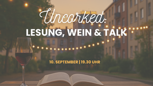 Uncorked: Lesung, Wein & Talk (mit Tankred Lerch, Tina Herz und Carsten Hagenbeck)