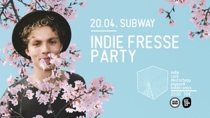 Indie Fresse Party // 20.04. Subway  ´