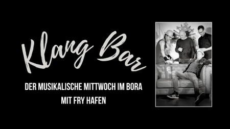 Klang Bar – Der musikalische Mittwoch im BORA mit FRY HAFEN