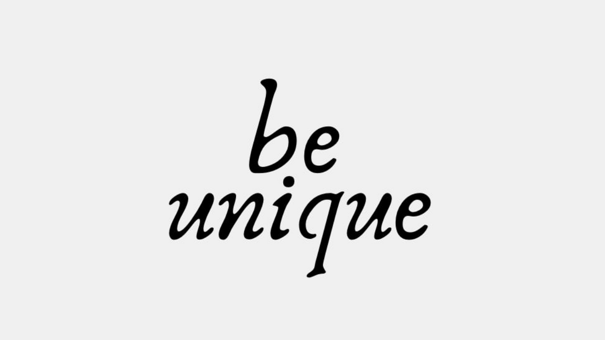 be unique