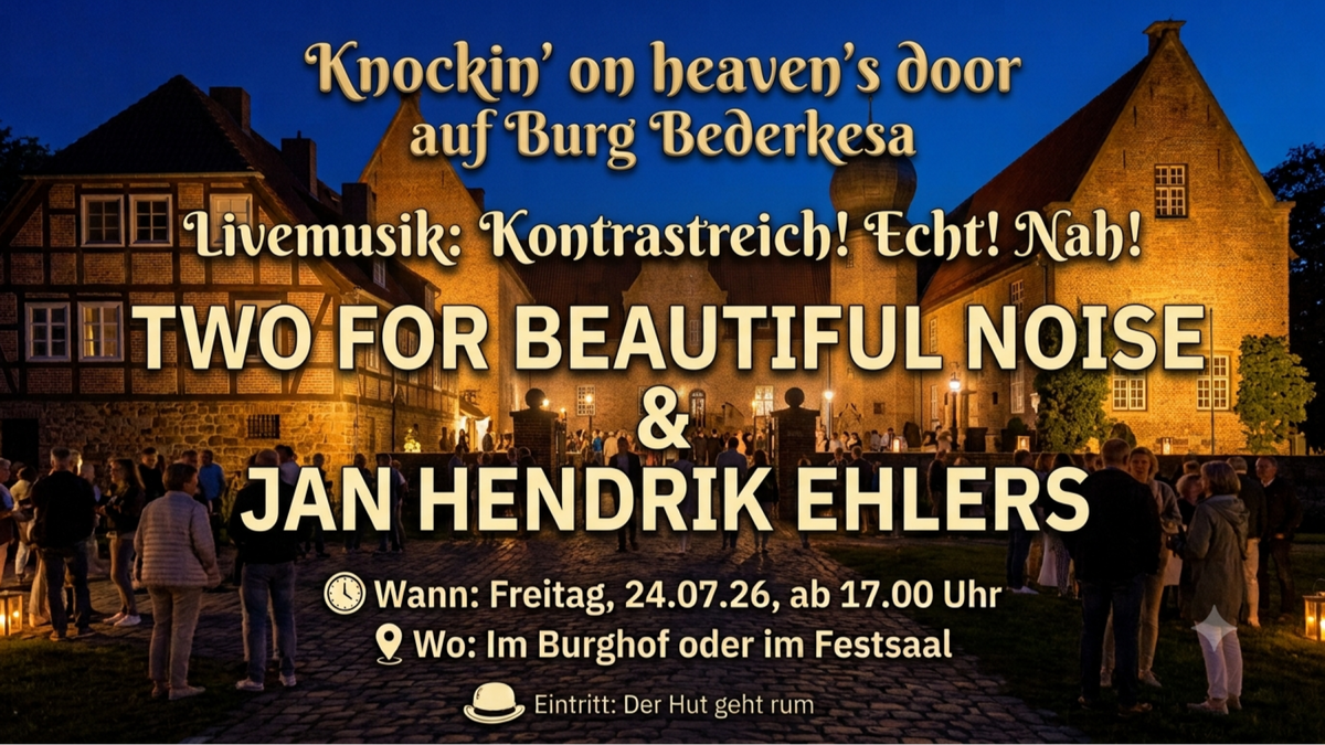 🏰 „Knockin’ On Heaven’s Door“ auf Burg Bederkesa: Ein Abend voll musikalischer Kontraste! 🎶🪗🎸🎶