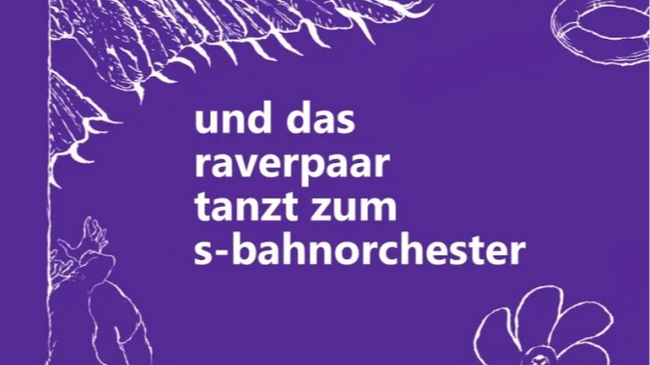 20 Jan. 2026 "und das raverpaar tanzt zum s-bahnorchester" – Release-Lesung der studentischen Literaturanthologie