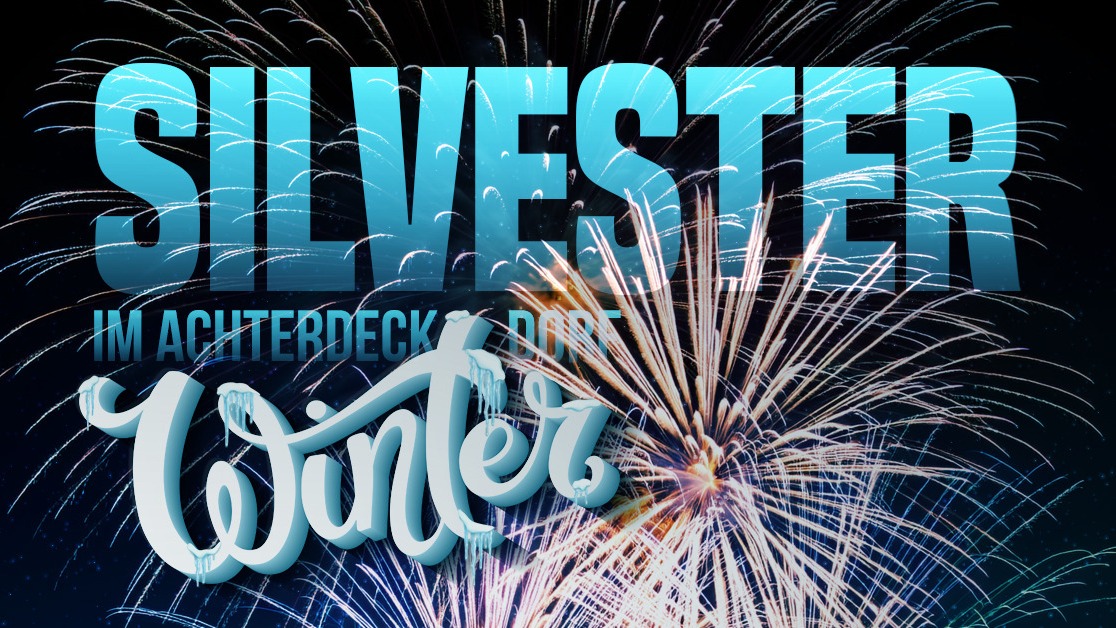 SILVESTERPARTY im Achterdeck Winterdorf