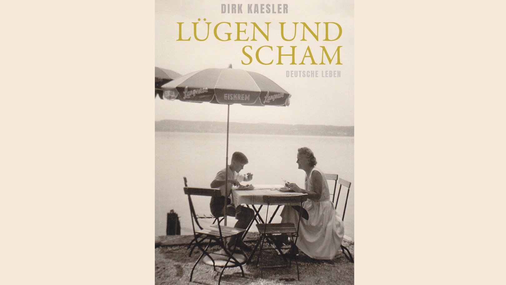 Lügen und Scham: Deutsche Leben  | Dirk Kaesler, Andreas Heusler und Rita Feldmeier