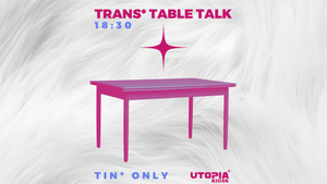 Trans* Table Talks