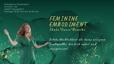 FEMININE EMBODIMENT - Shake*Dance*Breathe*Activate