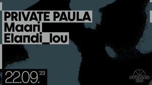 PRIVATE PAULA - MAARI - Elandi_lou - TECHNO - 22.09.23