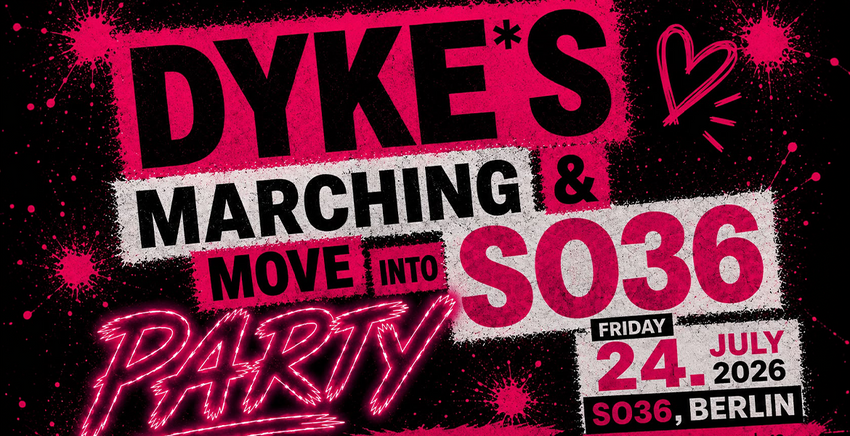 DYKES* MARCHING & MOVE INTO SO36 PARTY