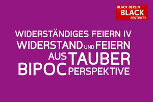 Widerstand und Feiern aus Tauber BIPoC Perspektive