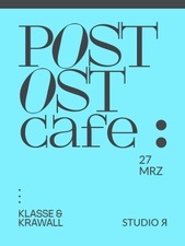 POSTOSTCAFÉ – Klasse und Krawall