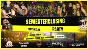 Semesterclosing Party - Festsaal Kreuzberg | Fr, 13.03.