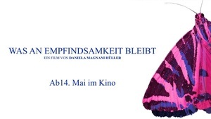 SPECIAL SCREENING: Dokumentarfilm "WAS AN EMPFINDSAMKEIT BLEIBT" mit Regiegespräch