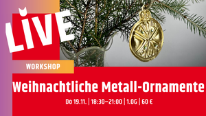 Workshop: Weihnachtliche Metall-Ornamente