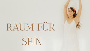 Raum für Sein - Verbinden mit dem eigenen Körper