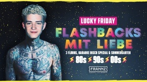 Flashbacks mit Liebe - 3 Floors & Outdoor - Lucky Friday Edition