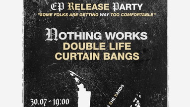 Nothing Works (post-hardcore, bln, ep-release!) & Double Life (hardcore punk, bln) & Curtain Bangs (dream-pop, bln)