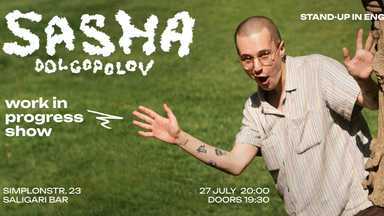 stand-up comedy in english: sasha dolgopolov - work in progress
