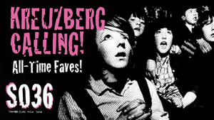 KREUZBERG CALLING - Alltime Favs: Es locken 80′s / 90′s und Perlen von heute