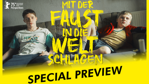 Special Preview Berlin MIT DER FAUST IN DIE WELT SCHLAGEN