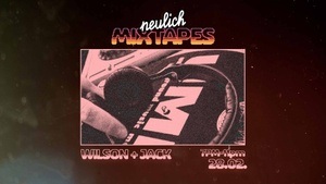 Neulich Mixtapes - Wilson + Jack