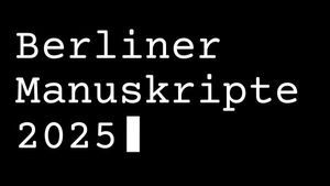 Berliner Manuskripte 2025 Tag 2