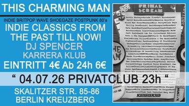 THIS CHARMING MAN - Indie Classics From The Past Till Now mit DJ Spencer vom Karrera Klub