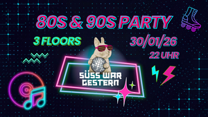 80s & 90s Party im süss. war gestern