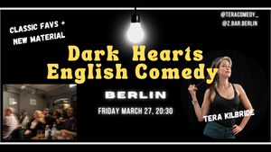 Dark Hearts: Dark Comedy at Z-Bar Berlin Mitte Special with Tera Kilbride!