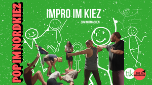 Pop im Nordkiez präsentiert: Impro im Kiez