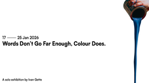 Vernissage: Words Don't Go Far Enough, Colour Does.