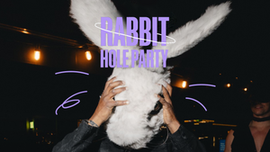 RABBIT HOLE PARTY