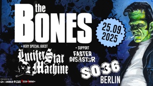 THE BONES + special guests: LUCIFER STAR MACHINE & FASTER DISASTER