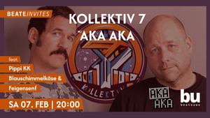 Beate Invites /// Kollektiv 7 w/ AKA AKA