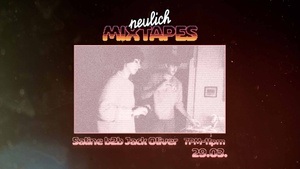 Neulich Mixtapes - Saline b2b Jack Oliver