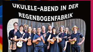 "Ukulele Orchester Pankow und die Ukelolas" - Konzert im RegenbogenKino