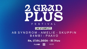 2 GRAD PLUS Festival - mit AB Syndrom, amelie, SKUPPIN, B4MBI & paavo