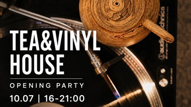 TEA & VINYL HOUSE OPENING DAY July 10, 2026 | 16:00–21:00