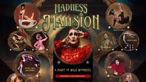 Zum Starken August präsentiert: MADNESS MANSION - a night of wild wonders