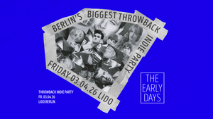 The Early Days • Throwback Indie Party • Lido • Berlin