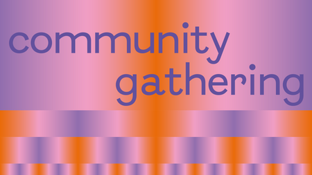 Community Gathering For March 8