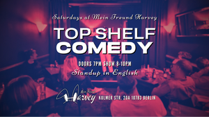 Top Shelf Comedy: Standup in English Saturdays Schöneberg