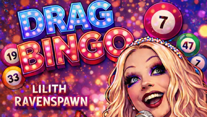 DRAG BINGO mit LILITH RAVENSPAWN