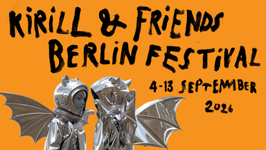 KIRILL & FRIENDS BERLIN FESTIVAL