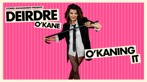 Deirdre O’Kane – O’Kaning It