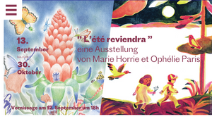 Vernissage - L’Été reviendra: Eine Ausstellung von Marie Horrie und Ophélie Paris